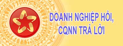 Doanh nghiệp hỏi CQNN trả lời