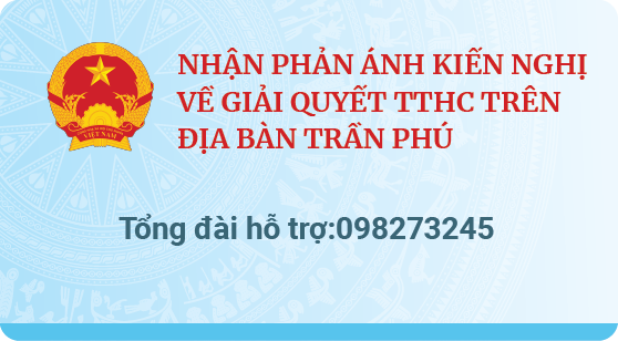 NHẬN PHẢN ÁNH KIẾN NGHỊ VỀ GIẢI QUYẾT TTHC TRÊN ĐỊA BÀN TRẦN PHÚ
