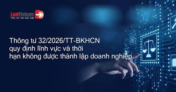 Từ ngày 01/8/2026: Những trường hợp bị hạn chế thành lập, quản lý, điều hành doanh nghiệp sau khi thôi giữ chức vụ