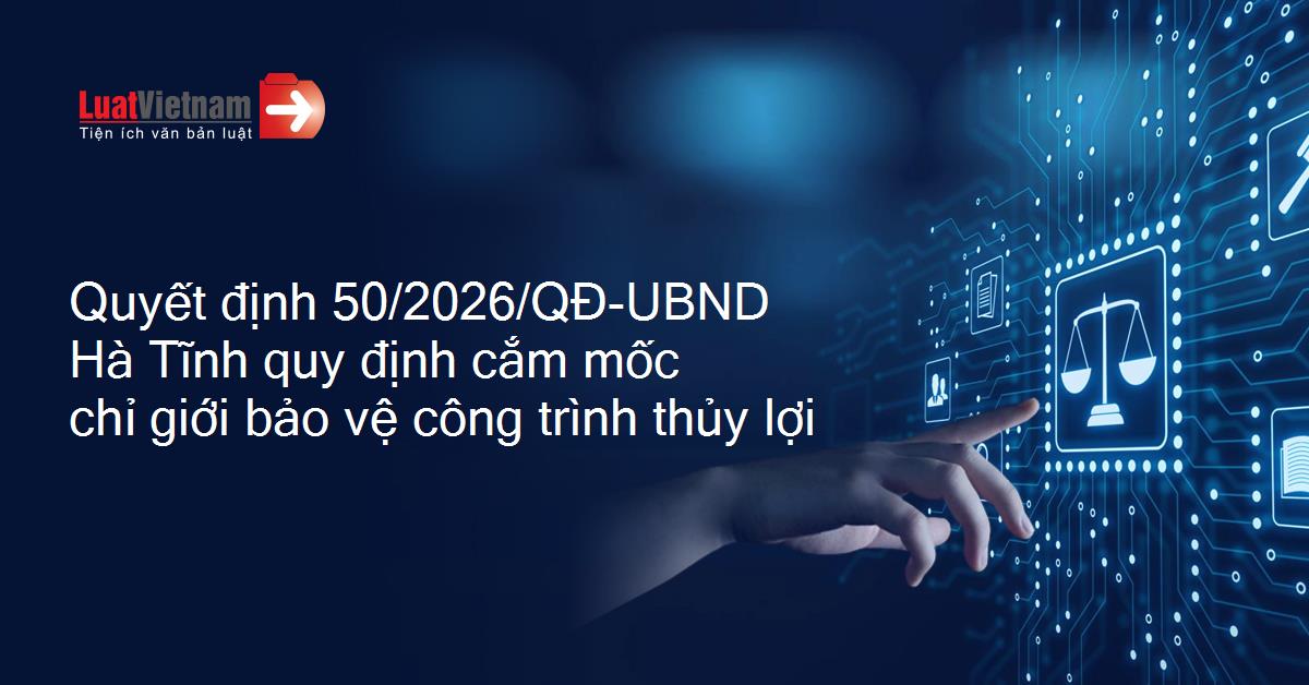 Hà Tĩnh ban hành quy định về cắm mốc chỉ giới phạm vi bảo vệ công trình thủy lợi trên địa bàn tỉnh