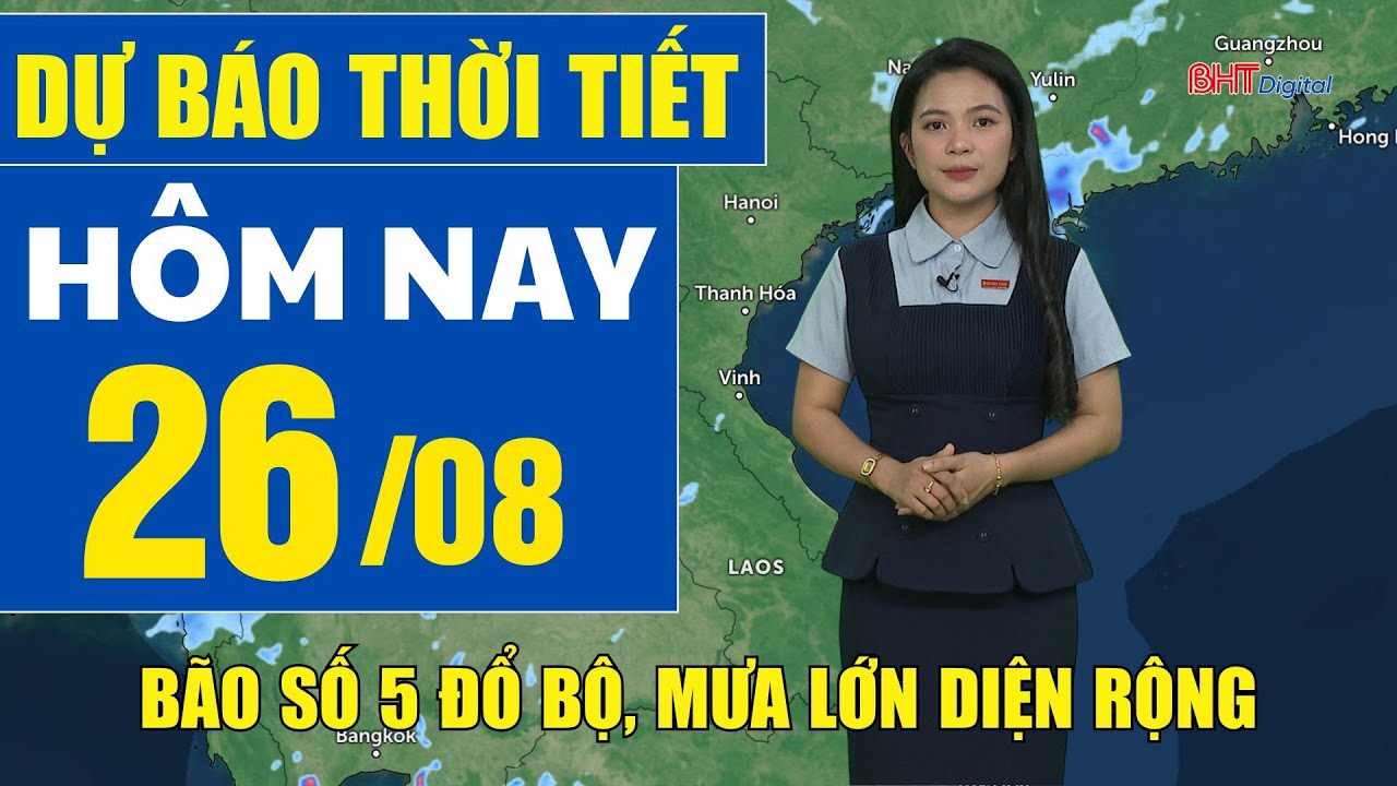 Dự báo thời tiết hôm nay mới nhất ngày 26/8 | Bão số 5 đổ bộ, mưa lớn trên diện rộng